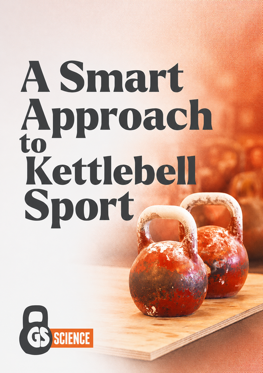 A Smart Approach to Kettlebell Sport (Programming Manual & Program)